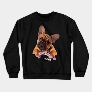 French bulldog, Frenchie 30 Crewneck Sweatshirt